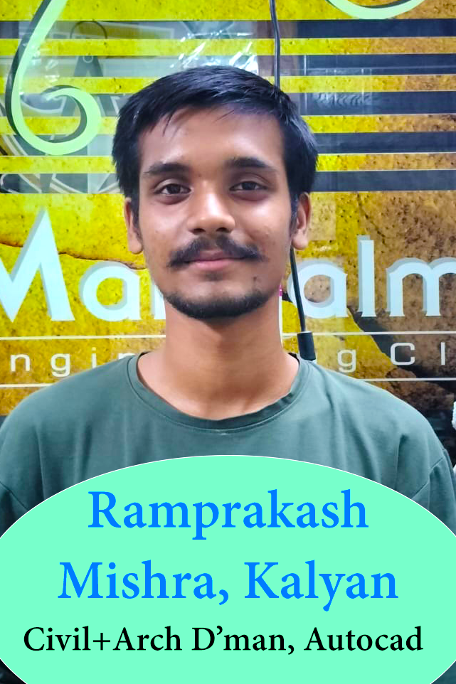 Ramprakash Mishra  (Civil+Arch Dman, Autocad 2D and 3D)