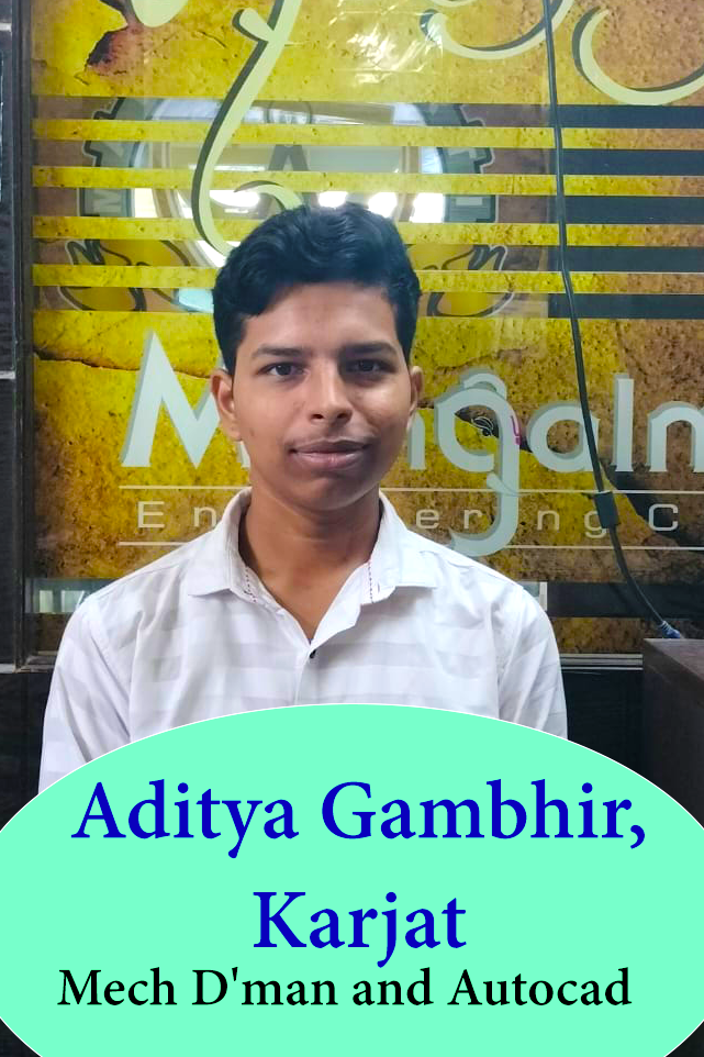 Aditya Gambhir (Mech Dman + Autocad 2D and 3D)