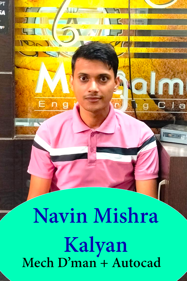 Navin Mishra (Mech D'man + Autocad)